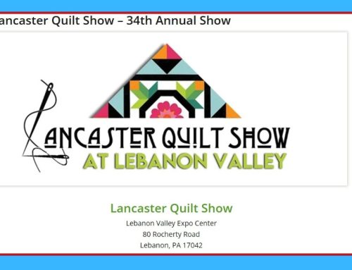 Lancaster Quilt Show – 34th Annual Show